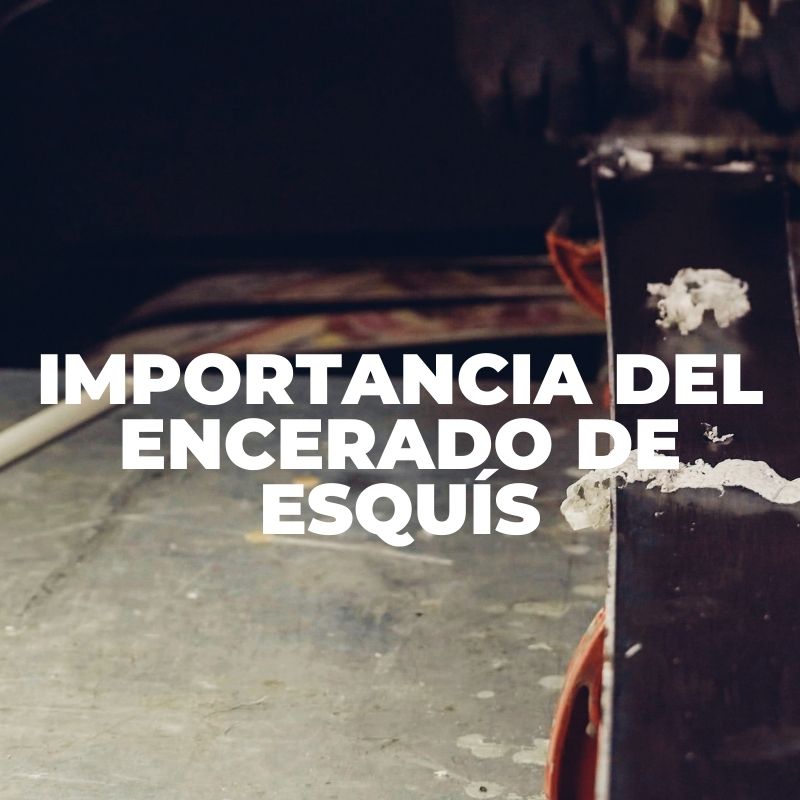 La importancia de encerar los esquís y los esquís de fondo. ¿Cuál es la diferencia entre los distintos tipos de ceras y cuándo utilizarlas?